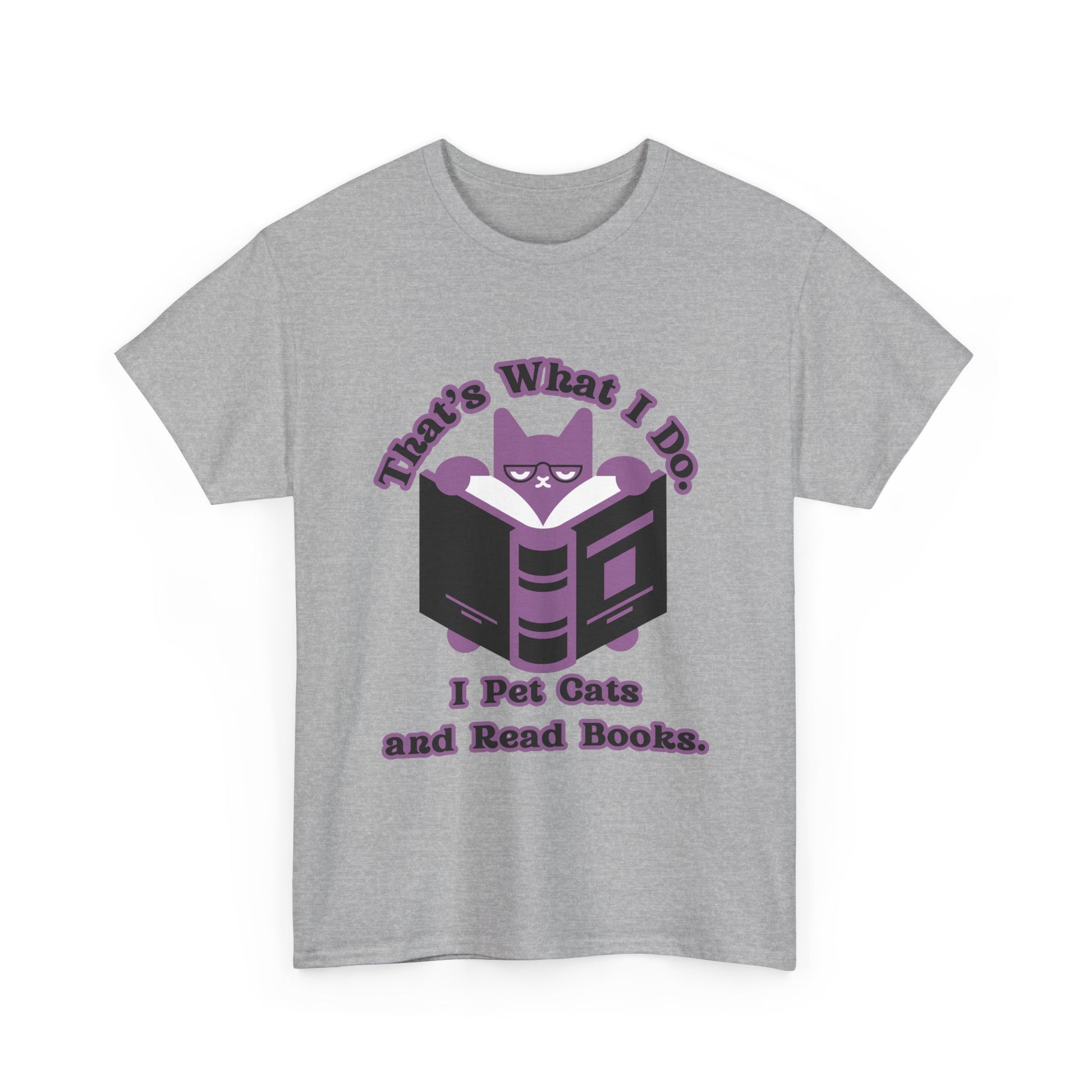 Cat Lover Tee - That's What I Do: I Pet Cats and Read Books, Perfect Gift for Cat Owners, Bookworms, Animal Lovers, Cute Casual Wear