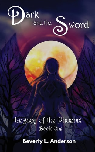 Dark and the Sword: Legacy of the Phoenix Book One Paperback
