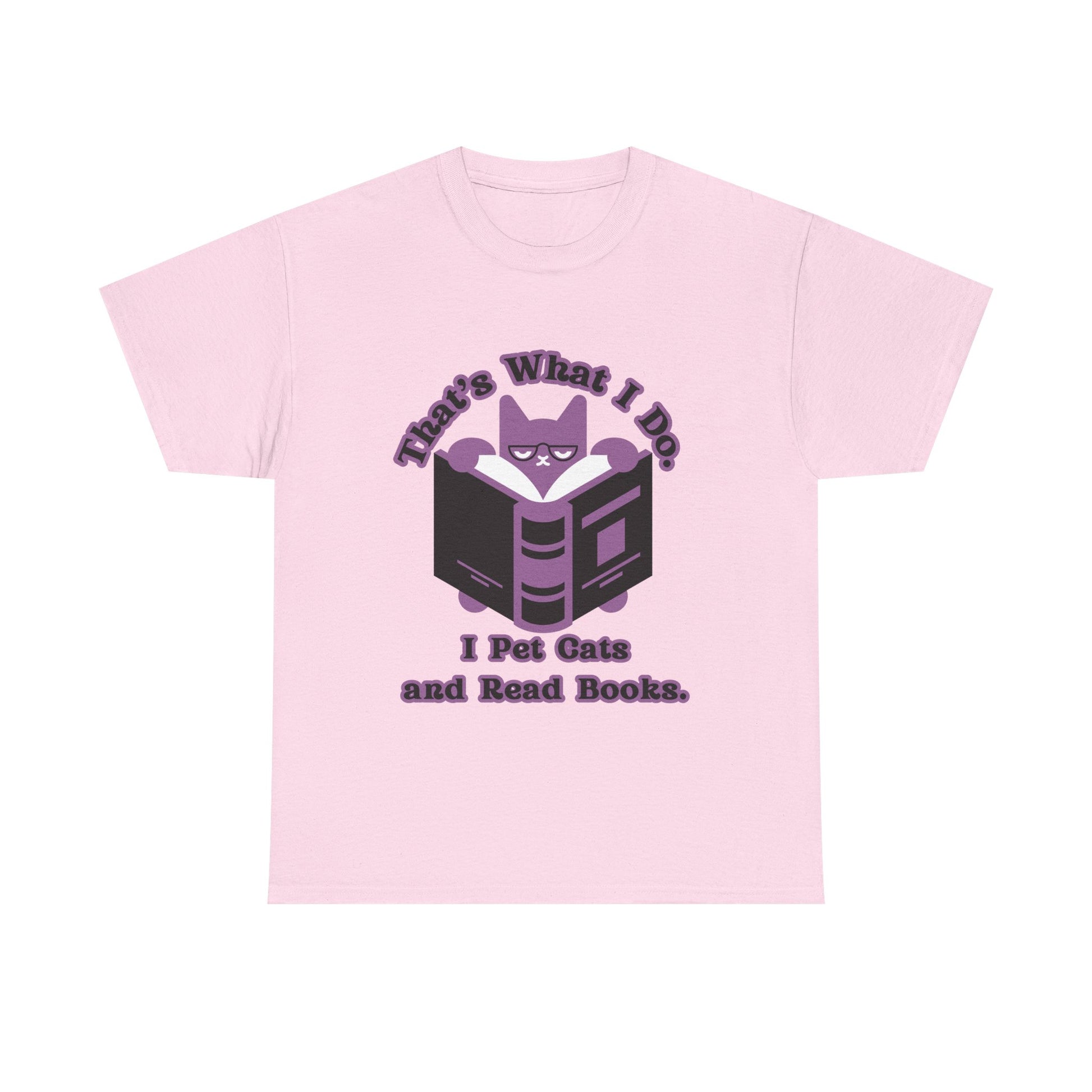 Cat Lover Tee - That's What I Do: I Pet Cats and Read Books, Perfect Gift for Cat Owners, Bookworms, Animal Lovers, Cute Casual Wear