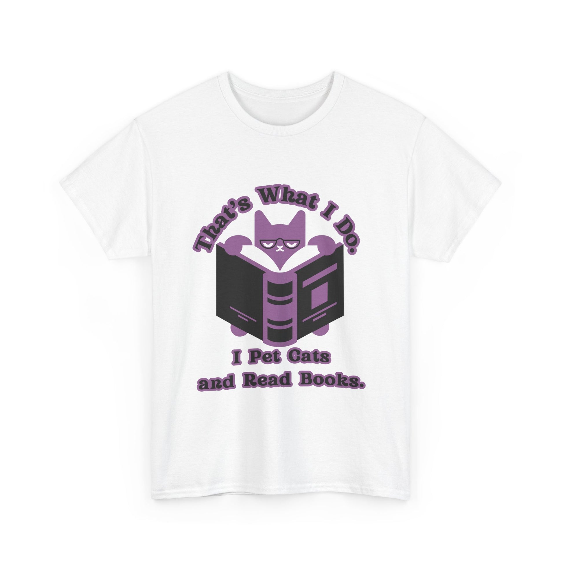 Cat Lover Tee - That's What I Do: I Pet Cats and Read Books, Perfect Gift for Cat Owners, Bookworms, Animal Lovers, Cute Casual Wear