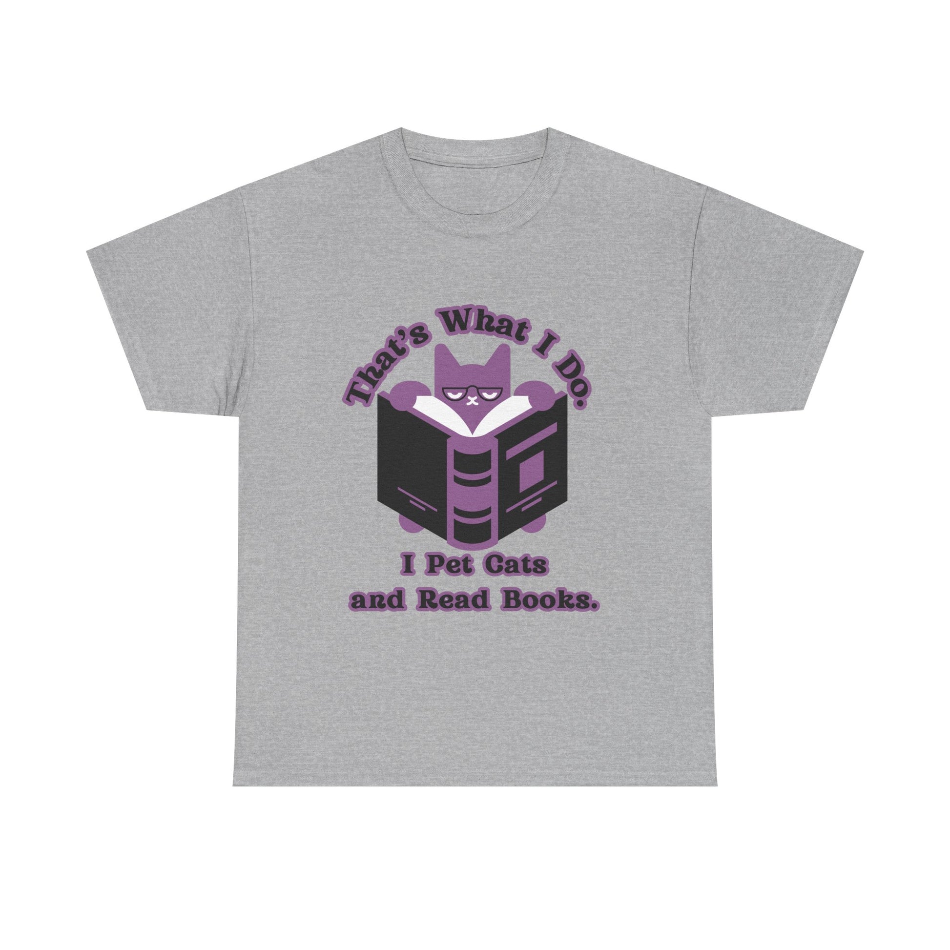 Cat Lover Tee - That's What I Do: I Pet Cats and Read Books, Perfect Gift for Cat Owners, Bookworms, Animal Lovers, Cute Casual Wear