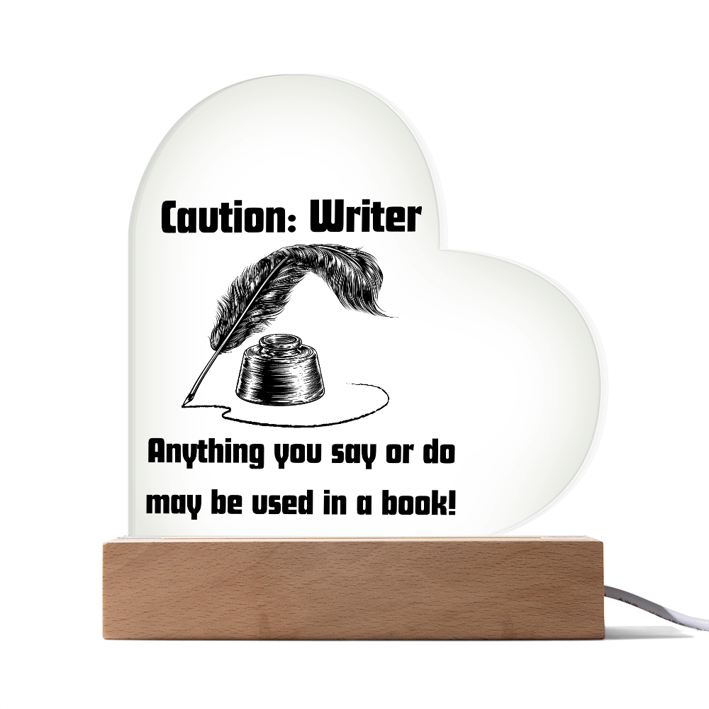 Caution: Writer Heart Shaped with LED base