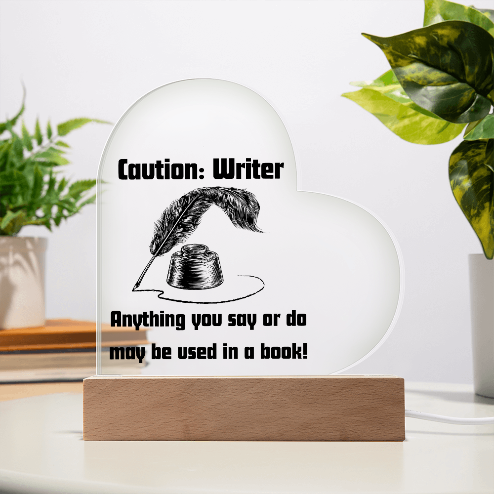 Caution: Writer Heart Shaped with LED base