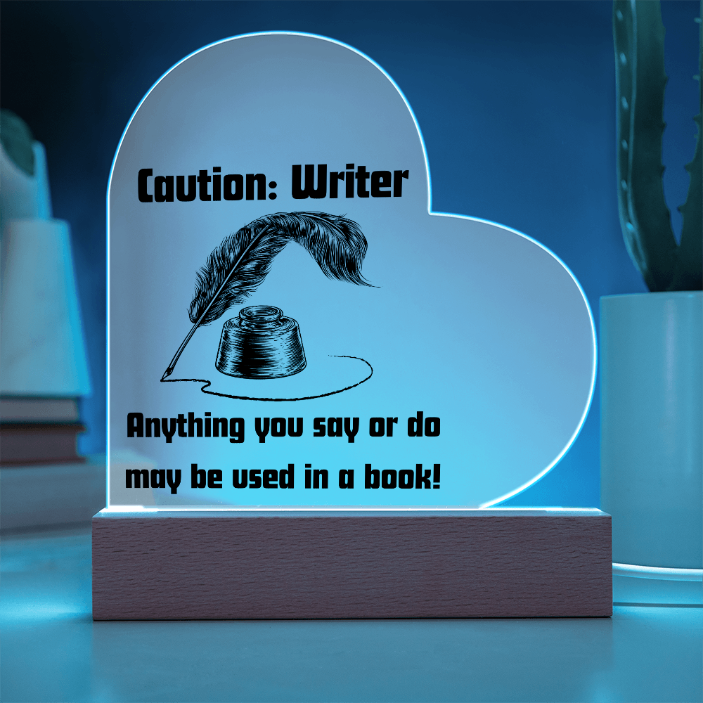 Caution: Writer Heart Shaped with LED base