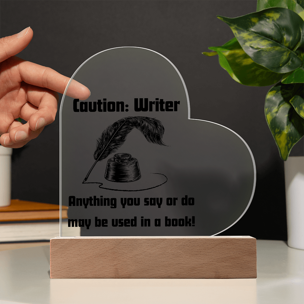 Caution: Writer Heart Shaped with LED base