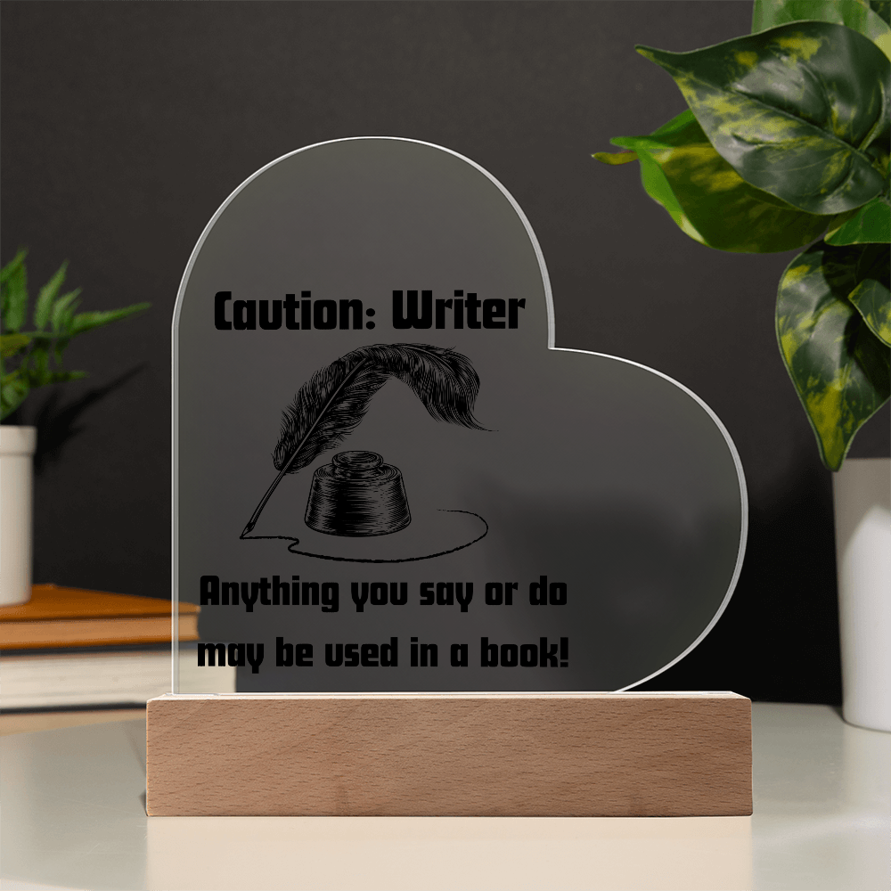 Caution: Writer Heart Shaped with LED base