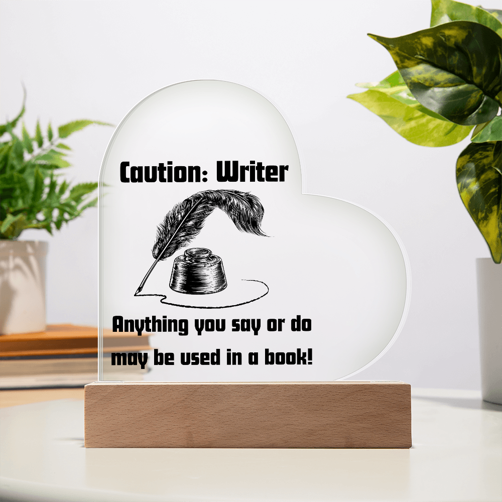 Caution: Writer Heart Shaped with LED base