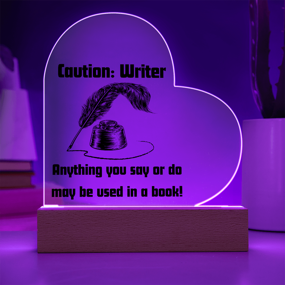 Caution: Writer Heart Shaped with LED base