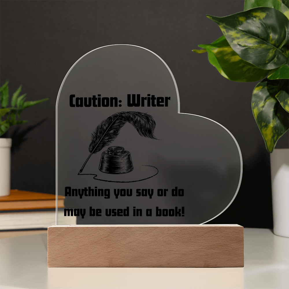 Caution: Writer Heart Shaped with LED base