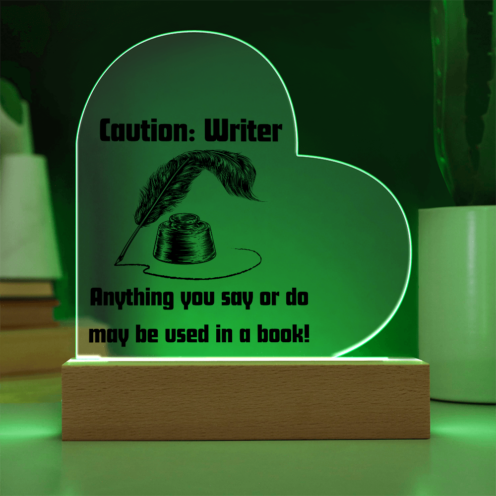 Caution: Writer Heart Shaped with LED base