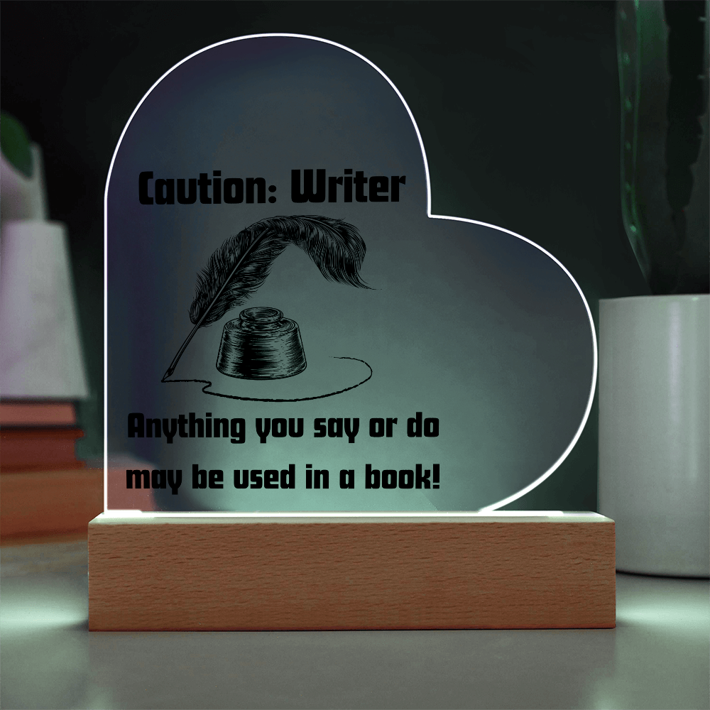 Caution: Writer Heart Shaped with LED base